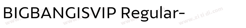 BIGBANGISVIP Regular字体转换
